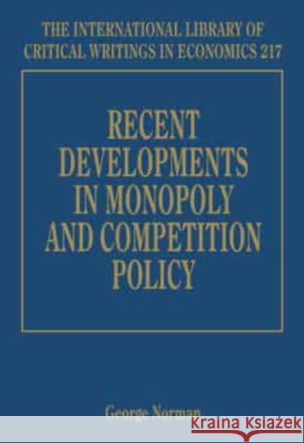 RECENT DEVELOPMENTS IN MONOPOLY AND COMPETITION POLICY  9781847204844 EDWARD ELGAR PUBLISHING LTD - książka