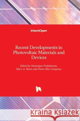 Recent Developments in Photovoltaic Materials and Devices Natarajan Prabaharan Marc Rosen Pietro Eli 9781789854039 Intechopen - książka