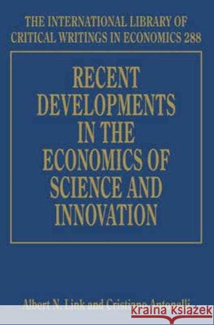 Recent Developments in the Economics of Science and Innovation Albert N. Link Cristiano Antonelli  9781782545255 Edward Elgar Publishing Ltd - książka