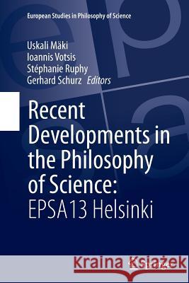 Recent Developments in the Philosophy of Science: Epsa13 Helsinki Mäki, Uskali 9783319374239 Springer - książka