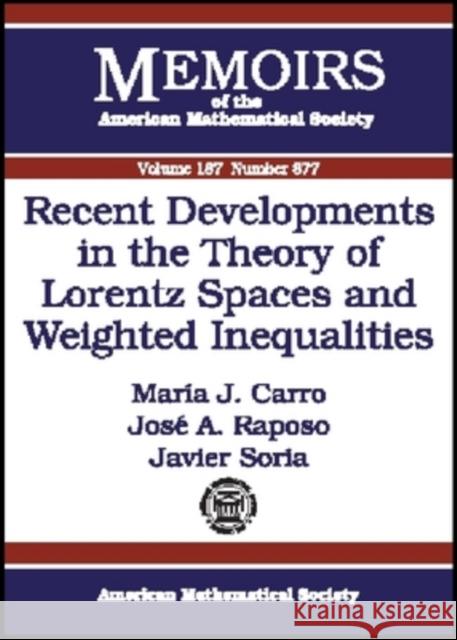 Recent Developments in the Theory of Lorentz Spaces and Weighted Inequalities Maria J. Carro Jose A. Raposo 9780821842379 AMERICAN MATHEMATICAL SOCIETY - książka