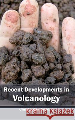 Recent Developments in Volcanology Christopher Jenkins 9781632395382 Callisto Reference - książka