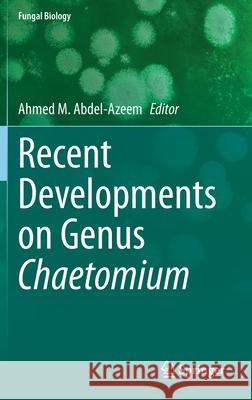 Recent Developments on Genus Chaetomium Ahmed M. Abdel-Azeem 9783030316112 Springer - książka