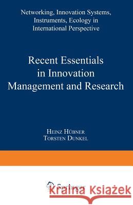 Recent Essentials in Innovation Management and Research: Networking, Innovation Systems, Instruments, Ecology in International Perspective Dunkel, Torsten 9783824462537 Springer - książka