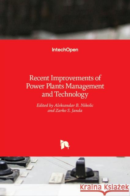Recent Improvements of Power Plants Management and Technology Aleksandar Nikolic Zarko Janda 9789535133575 Intechopen - książka
