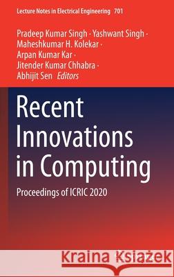 Recent Innovations in Computing: Proceedings of Icric 2020 Pradeep Kumar Singh Yashwant Singh Maheshkumar H. Kolekar 9789811582967 Springer - książka