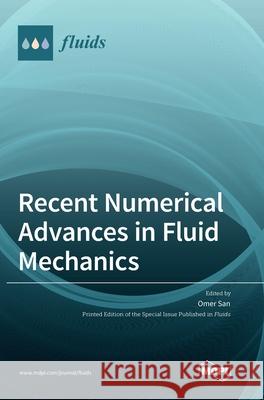 Recent Numerical Advances in Fluid Mechanics Omer San 9783039364022 Mdpi AG - książka