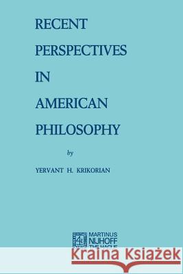 Recent Perspectives in American Philosophy Y.H. Krikorian 9789024715183 Springer - książka