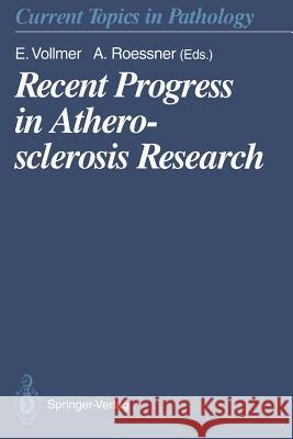 Recent Progress in Atherosclerosis Research E. Vollmer A. Roessner M. Althaus 9783642768514 Springer - książka
