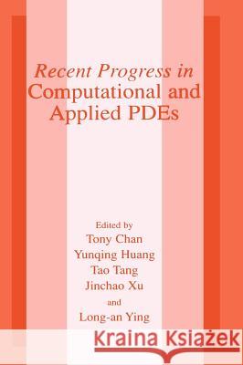 Recent Progress in Computational and Applied Pdes: Conference Proceedings for the International Conference Held in Zhangjiajie in July 2001 Chan, Tony F. 9780306474200 Kluwer Academic/Plenum Publishers - książka