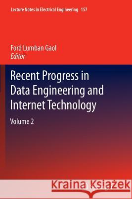 Recent Progress in Data Engineering and Internet Technology: Volume 2 Gaol, Ford Lumban 9783642441530 Springer - książka