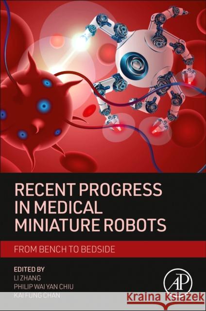 Recent Progress in Medical Miniature Robots: from Bench to Bedside  9780443133855 Academic Press - książka