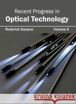 Recent Progress in Optical Technology: Volume II Roderick Swayne 9781632404459 Clanrye International - książka