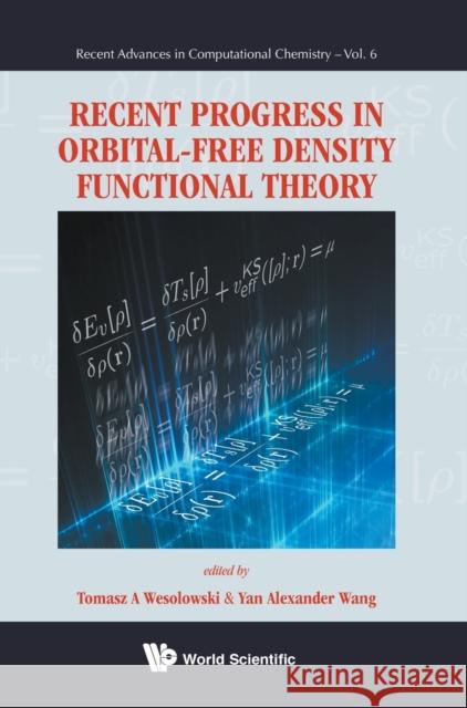 Recent Progress in Orbital-Free Density Functional Theory Wang, Yan Alexander 9789814436724 World Scientific Publishing Company - książka