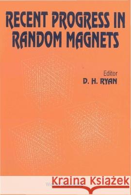 Recent Progress in Random Magnets Dominic H. Ryan 9789810208851 World Scientific Publishing Company - książka
