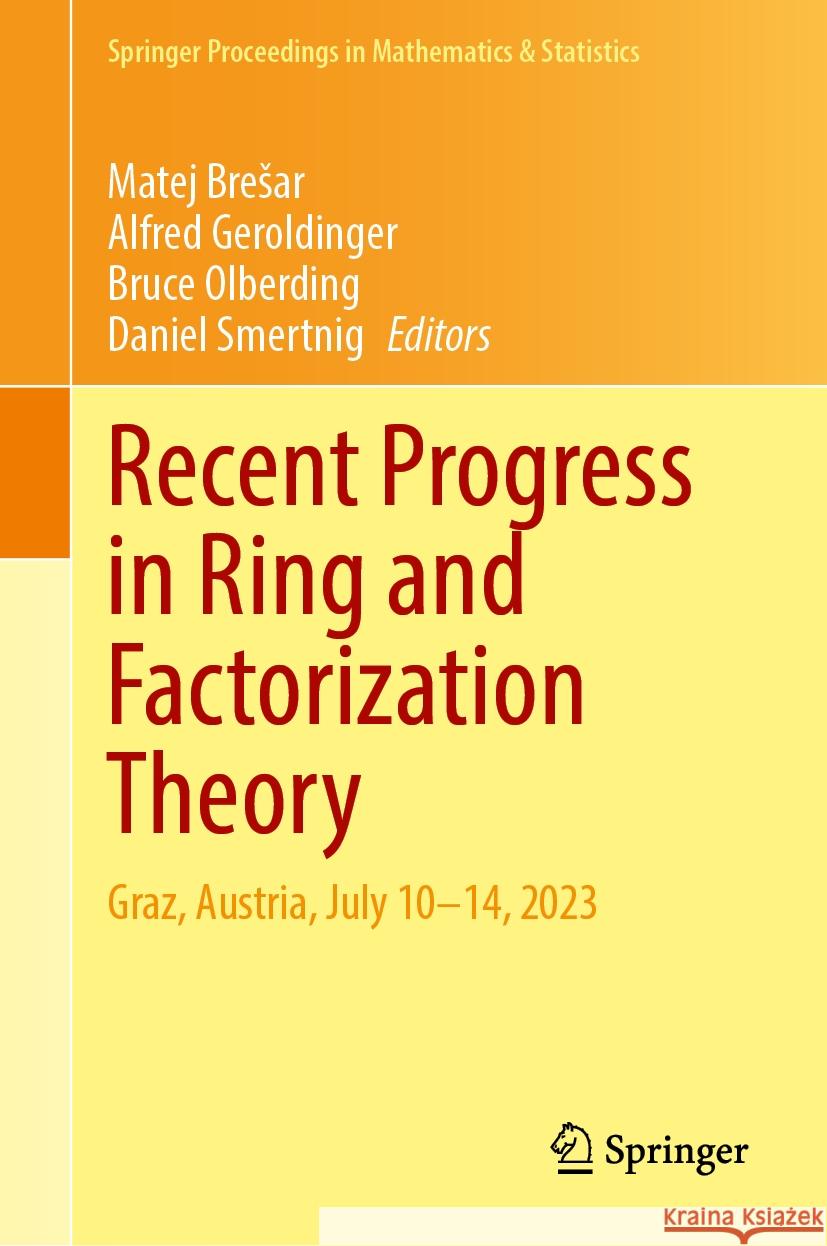Recent Progress in Ring and Factorization Theory: Graz, Austria, July 10-14, 2023 Matej Bresar Alfred Geroldinger Bruce Olberding 9783031753251 Springer - książka