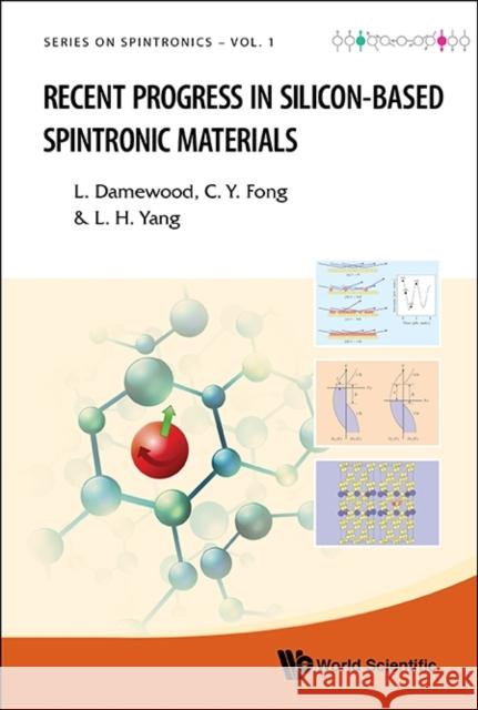 Recent Progress in Silicon-Based Spintronic Materials L. Damewood C. Y. Fong 9789814635998 World Scientific Publishing Company - książka