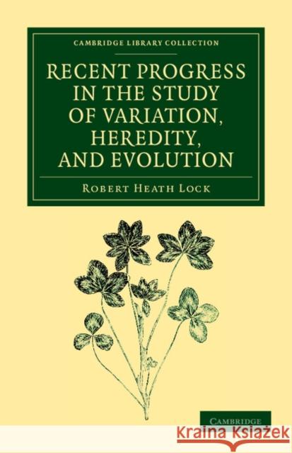 Recent Progress in the Study of Variation, Heredity, and Evolution Robert Heath Lock 9781108059626 Cambridge University Press - książka