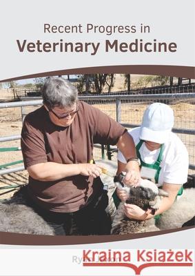 Recent Progress in Veterinary Medicine Ryan Jaxon 9781632418197 Hayle Medical - książka