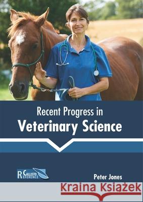 Recent Progress in Veterinary Science Peter Jones 9781641161459 Callisto Reference - książka