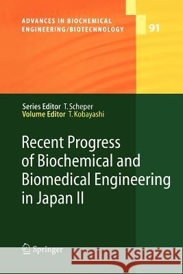 Recent Progress of Biochemical and Biomedical Engineering in Japan II T. Hanai, H. Honda, S. Iijima, A. Ito, M. Kamihira, M. Kino-oka, T. Kobayashi, K. Nishijima, K. Shimizu, Takeshi Kobayas 9783642058011 Springer-Verlag Berlin and Heidelberg GmbH &  - książka