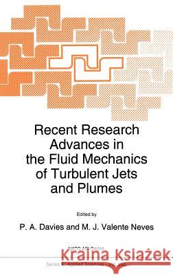 Recent Research Advances in the Fluid Mechanics of Turbulent Jets and Plumes P. a. Davies M. J. Valent P. A. Davies 9780792326991 Springer - książka