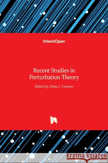 Recent Studies in Perturbation Theory Dimo I. Uzunov 9789535132615 Intechopen - książka