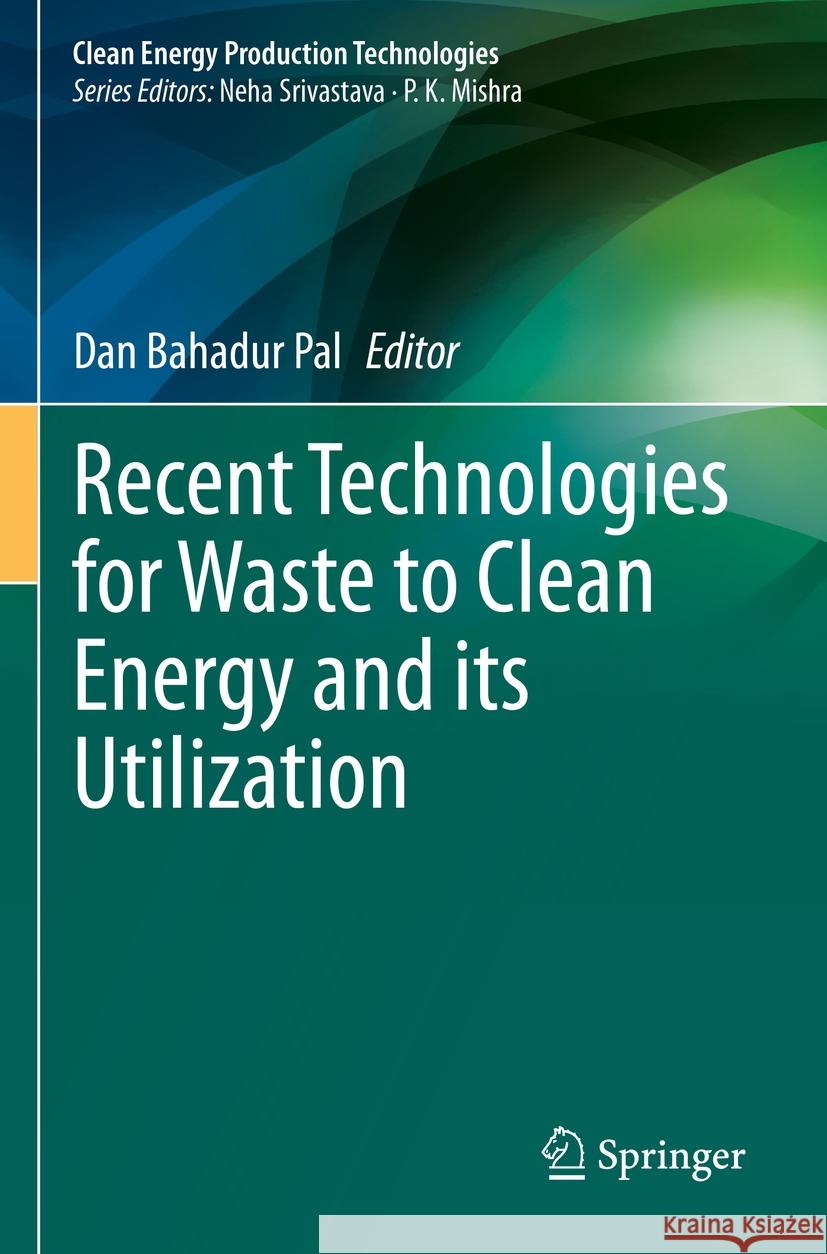 Recent Technologies for Waste to Clean Energy and its Utilization  9789811937866 Springer Nature Singapore - książka