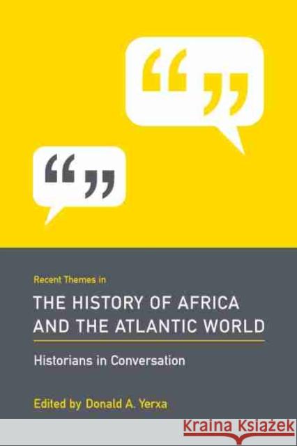 Recent Themes in the History of Africa and the Atlantic World Donald A. Yerxa 9781570037580 University of South Carolina Press - książka