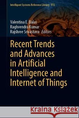 Recent Trends and Advances in Artificial Intelligence and Internet of Things Valentina E. Balas Raghvendra Kumar Rajshree Srivastava 9783030326432 Springer - książka