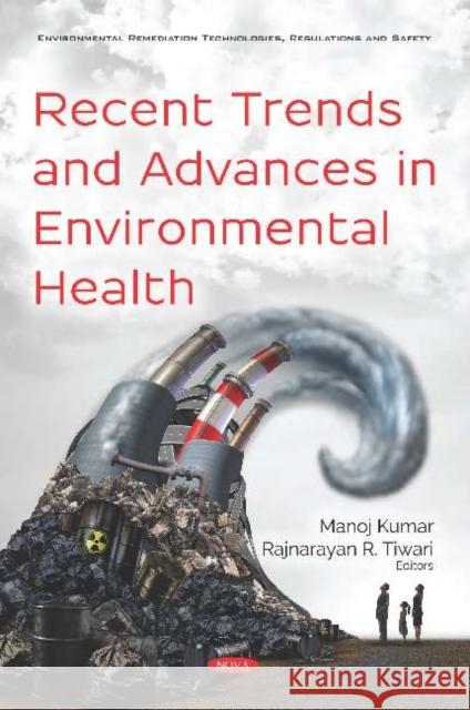 Recent Trends and Advances in Environmental Health Dr Manoj Kumar Rajnarayan R. Tiwar  9781536156614 Nova Science Publishers Inc - książka