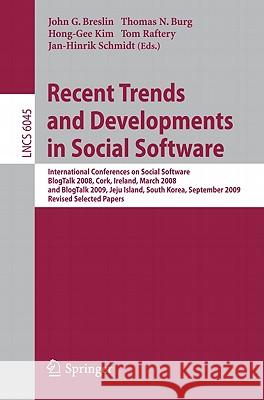 Recent Trends and Developments in Social Software: International Conferences on Social Software, BlogTalk 2008, Cork, Ireland, March 3-4,  2008, and BlogTalk 2009, Jeju Island, South Korea, September  John G Breslin, Thomas N. Burg, Hong-Gee Kim, Tom Raftery, Jan-Hinrik Schmidt 9783642165801 Springer-Verlag Berlin and Heidelberg GmbH &  - książka