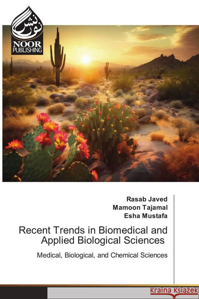 Recent Trends in Biomedical and Applied Biological Sciences Javed, Rasab, Tajamal, Mamoon, Mustafa, Esha 9783330802735 Noor Publishing - książka