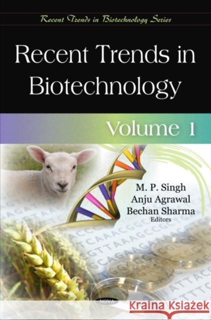 Recent Trends in Biotechnology: Volume 1 M P Singh, Anju Agrawal, Bechan Sharma 9781608761487 Nova Science Publishers Inc - książka