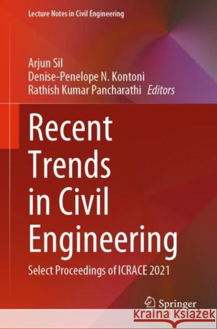 Recent Trends in Civil Engineering: Select Proceedings of Icrace 2021 Sil, Arjun 9789811940545 Springer Nature Singapore - książka