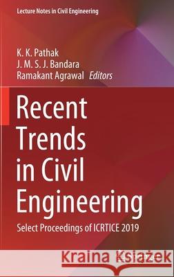 Recent Trends in Civil Engineering: Select Proceedings of Icrtice 2019 Pathak, K. K. 9789811551949 Springer - książka