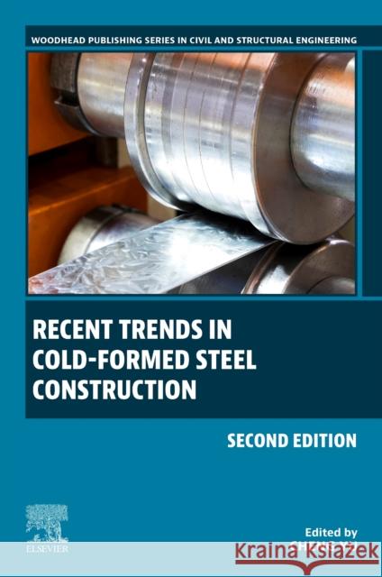 Recent Trends in Cold-Formed Steel Construction Cheng Yu 9780443190551 Elsevier - Health Sciences Division - książka