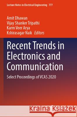 Recent Trends in Electronics and Communication: Select Proceedings of Vcas 2020 Amit Dhawan Vijay Shanker Tripathi Karm Veer Arya 9789811627637 Springer - książka
