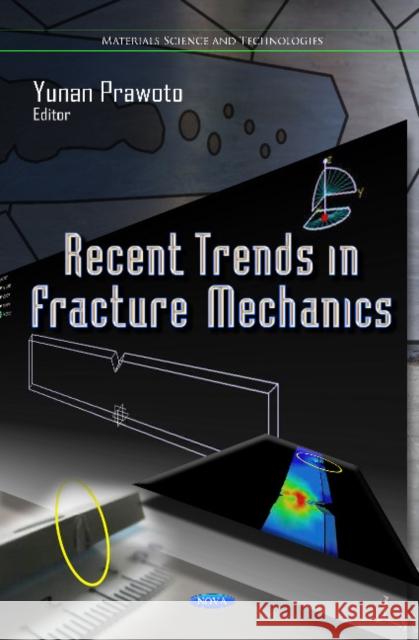 Recent Trends in Fracture Mechanics Yunan Prawoto 9781614706151 Nova Science Publishers Inc - książka