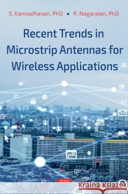 Recent Trends in Microstrip Antennas for Wireless Applications S Kannadhasan   9781685077440 Nova Science Publishers Inc - książka
