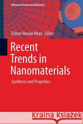 Recent Trends in Nanomaterials: Synthesis and Properties Khan, Zishan Husain 9789811038419 Springer - książka