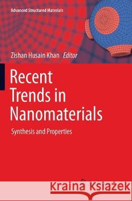 Recent Trends in Nanomaterials: Synthesis and Properties Khan, Zishan Husain 9789811099816 Springer - książka