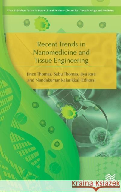 Recent Trends in Nanomedicine and Tissue Engineering Jince Thomas Sabu Thomas Jiya Jose 9788793609167 River Publishers - książka