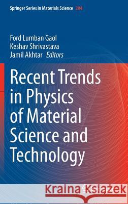 Recent Trends in Physics of Material Science and Technology Ford Lumban Gaol Keshav Shrivastava Jamil Akhtar 9789812871275 Springer - książka