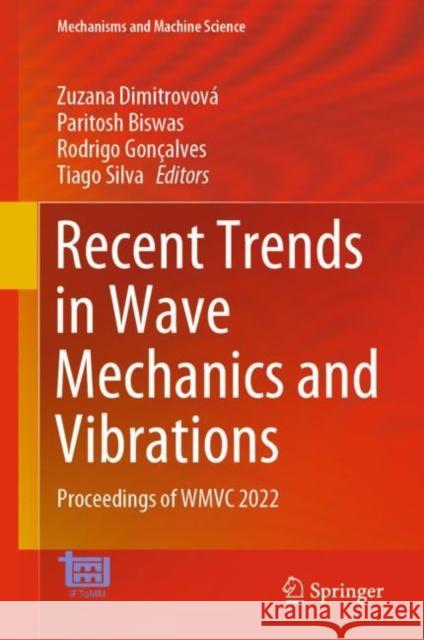 Recent Trends in Wave Mechanics and Vibrations: Proceedings of Wmvc 2022 Dimitrovová, Zuzana 9783031157578 Springer International Publishing AG - książka