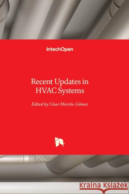 Recent Updates in HVAC Systems César Martín-Gómez 9781837681730 IntechOpen - książka