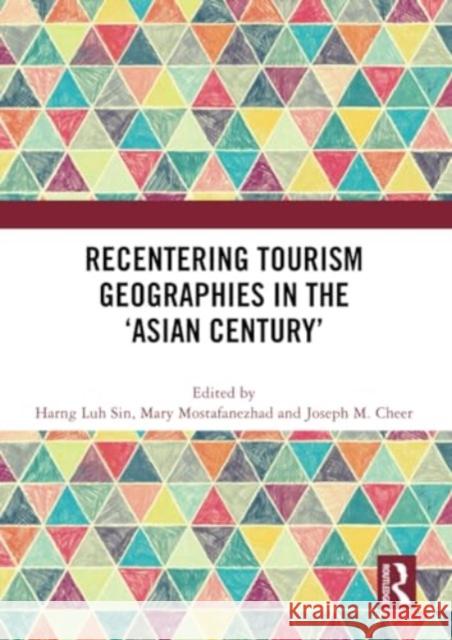 Recentering Tourism Geographies in the ‘Asian Century’  9781032208299 Taylor & Francis Ltd - książka