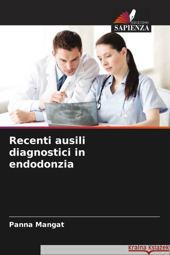 Recenti ausili diagnostici in endodonzia Mangat, Panna 9786205572382 Edizioni Sapienza - książka