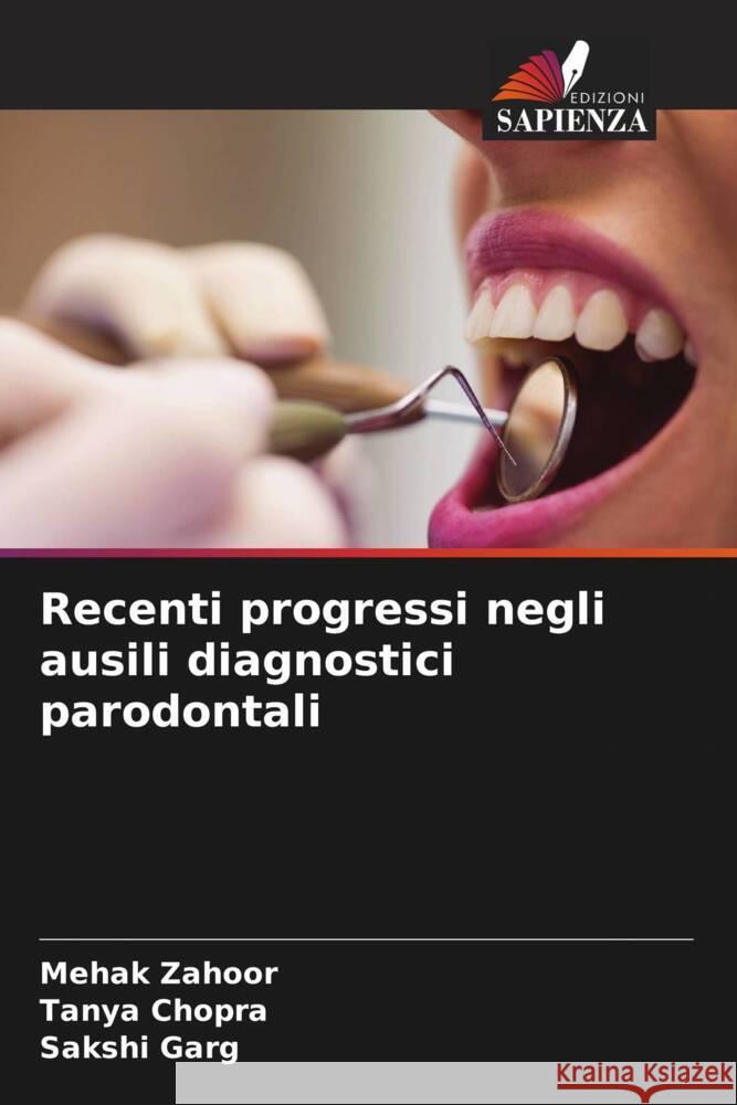 Recenti progressi negli ausili diagnostici parodontali Mehak Zahoor Tanya Chopra Sakshi Garg 9786206890652 Edizioni Sapienza - książka