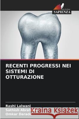 Recenti Progressi Nei Sistemi Di Otturazione Rashi Lalwani Sathish Abraham Omkar Darade 9786205735459 Edizioni Sapienza - książka